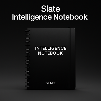 SLATE INTELLIGENCE NOTEBOOK